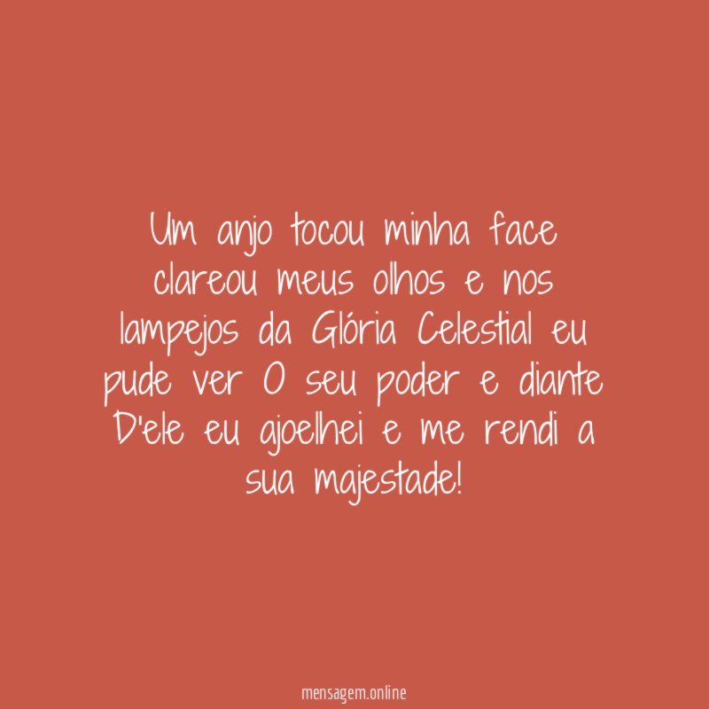 Um anjo tocou minha face clareou meus olhos
