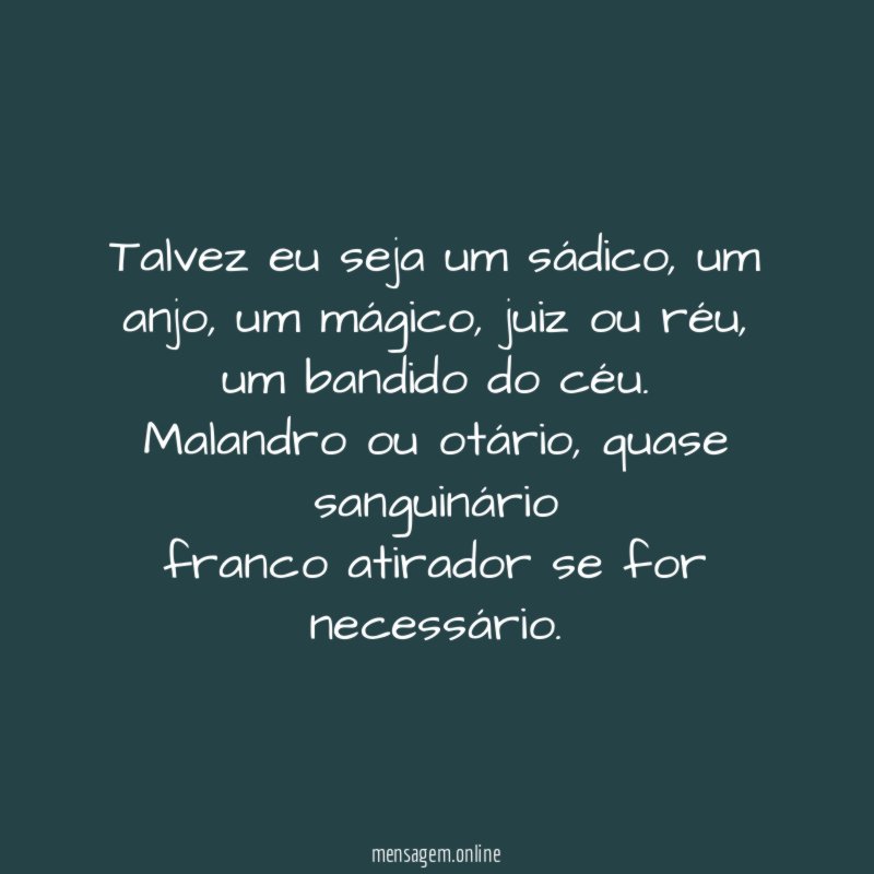 Talvez eu seja um sádico