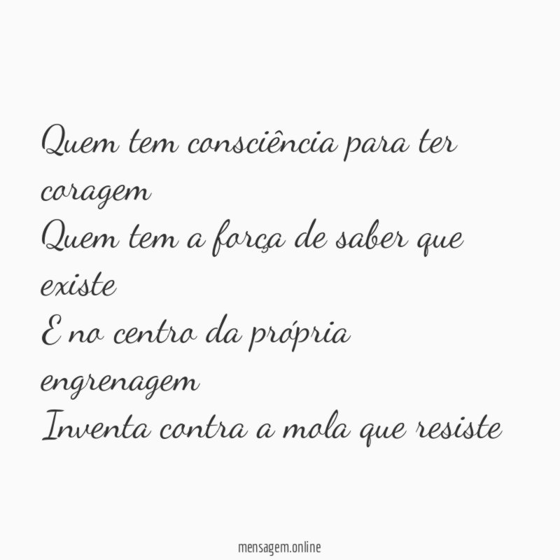 Quem tem consciência para ter coragem Quem tem a