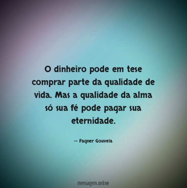 O dinheiro pode em tese comprar parte da qualidade de vida