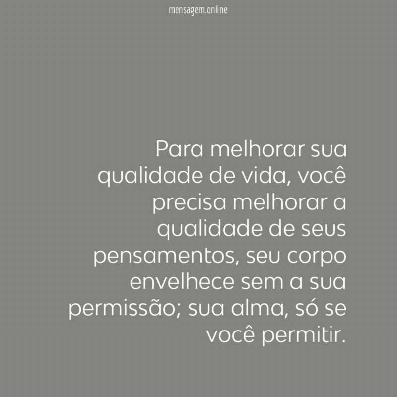 Para melhorar sua qualidade de vida