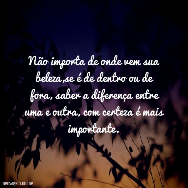 Não importa de onde vem sua beleza