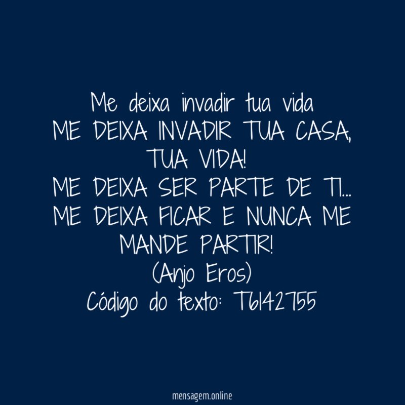 Me deixa invadir tua vida