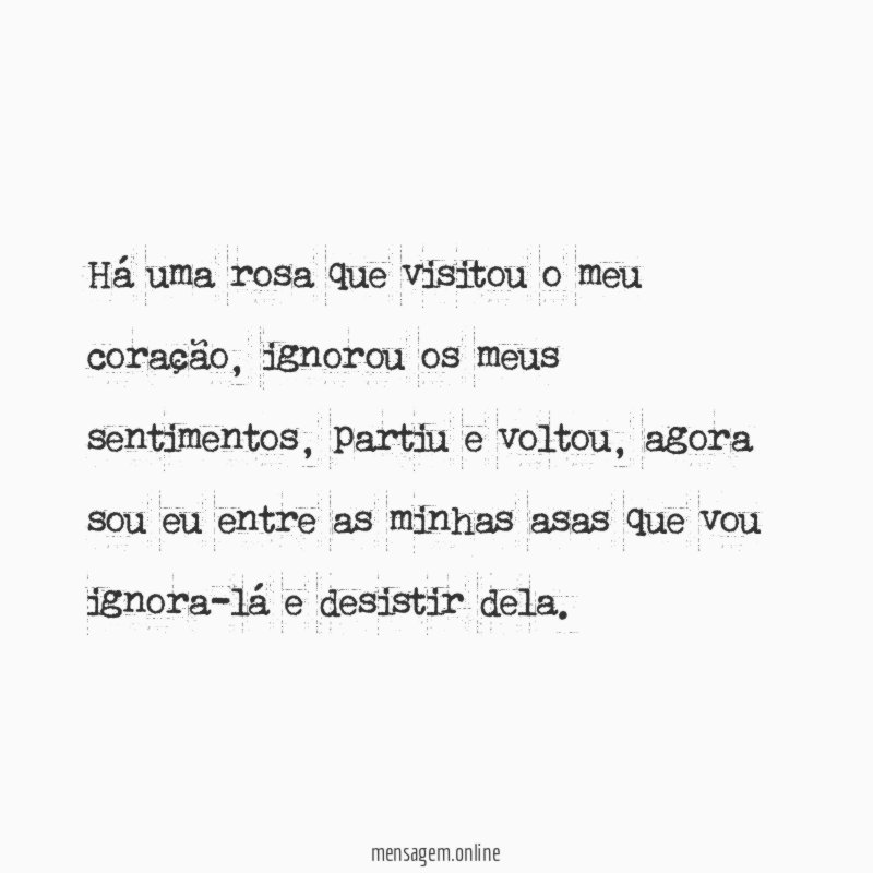 Há uma rosa que visitou o meu coração