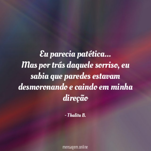 Eu parecia patética