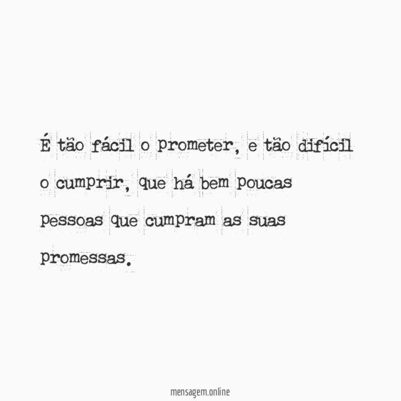 É tão fácil o prometer