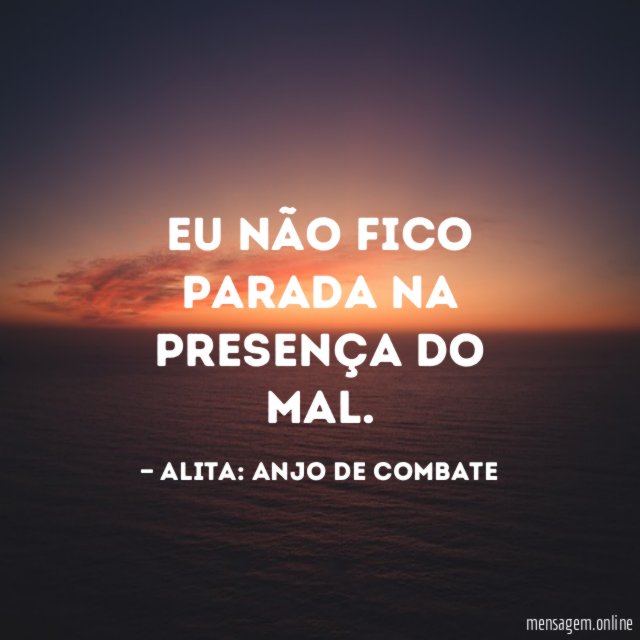 Eu não fico parada na presença do mal