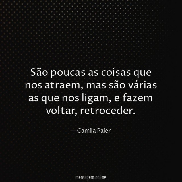 São poucas as coisas que nos atraem