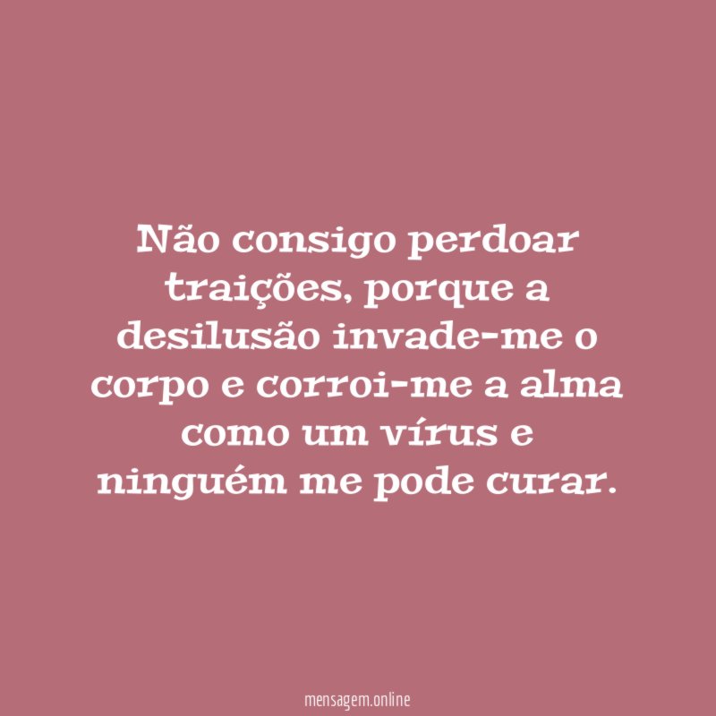 Não consigo perdoar traições