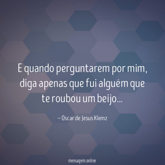E quando perguntarem por mim
