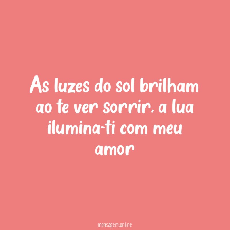 As luzes do sol brilham ao te ver sorrir