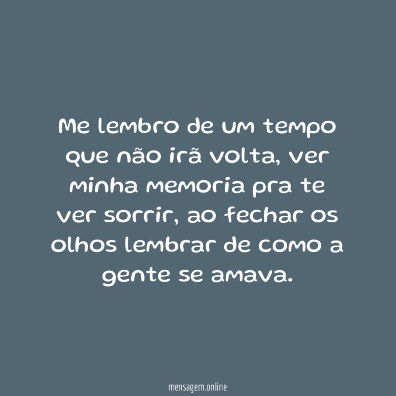 Me lembro de um tempo que não irã volta