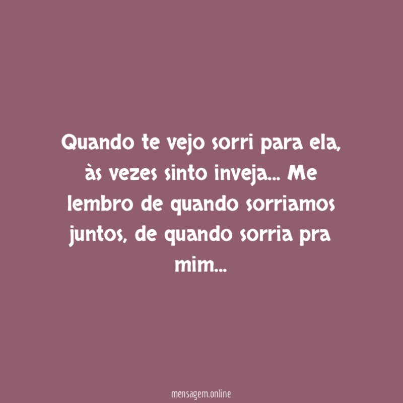 Quando te vejo sorri para ela