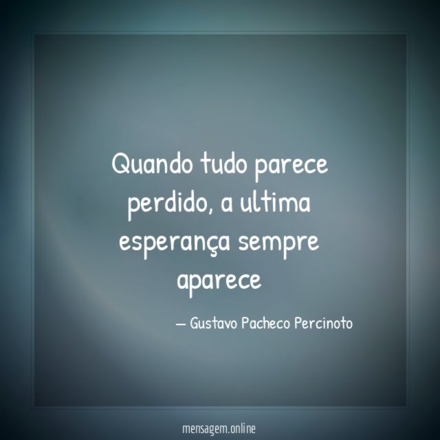 Quando tudo parece perdido