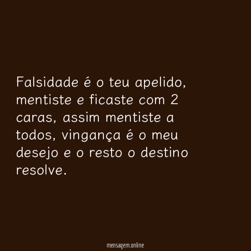 Falsidade é o teu apelido