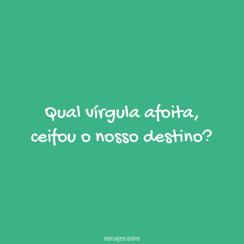 Qual vírgula afoita