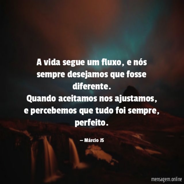 A vida segue um fluxo