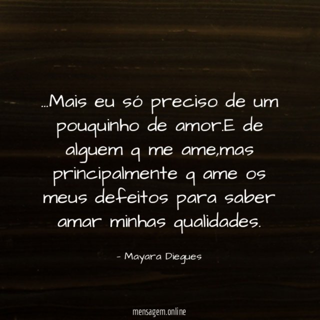 Mais eu só preciso de um pouquinho de amor