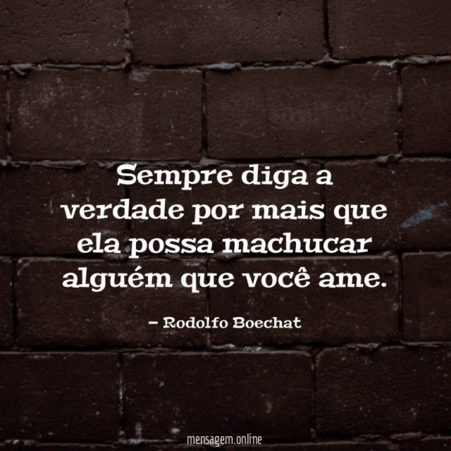 Sempre diga a verdade por mais que ela