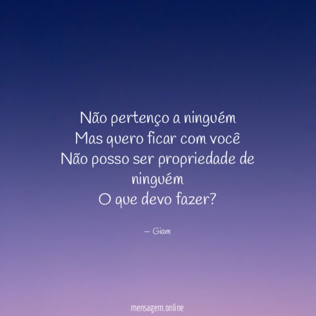 Não pertenço a ninguém Mas quero ficar com você Não