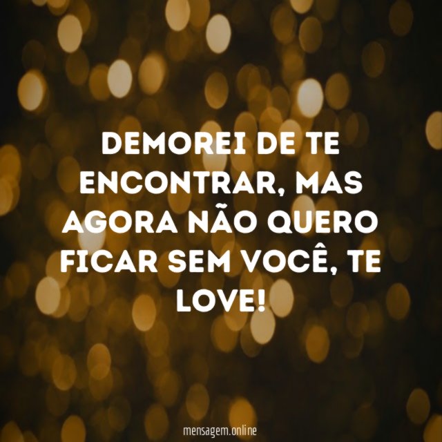 Demorei de te encontrar