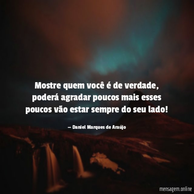 Mostre quem você é de verdade