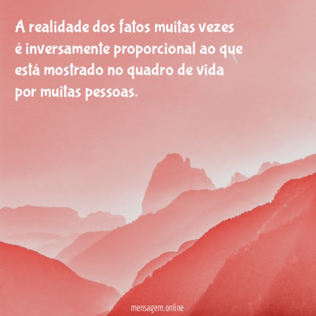 A realidade dos fatos muitas vezes é inversamente