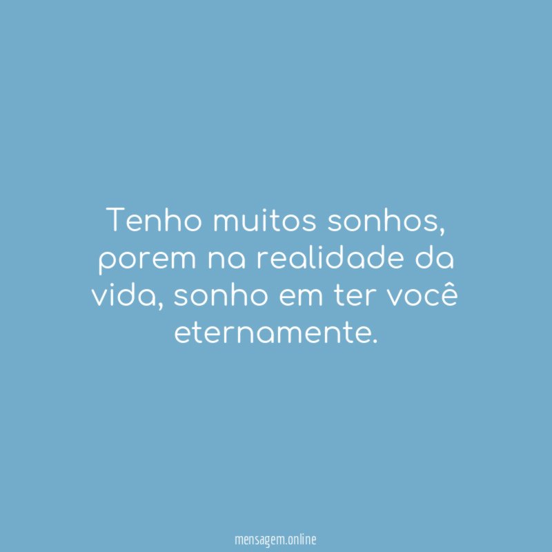 Tenho muitos sonhos