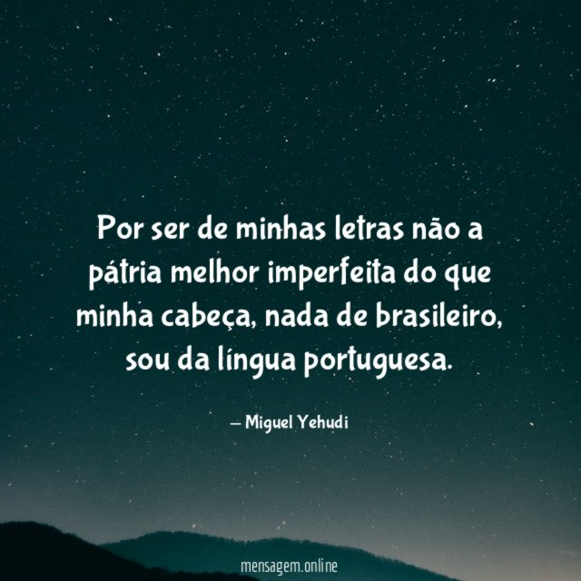 Por ser de minhas letras não a pátria