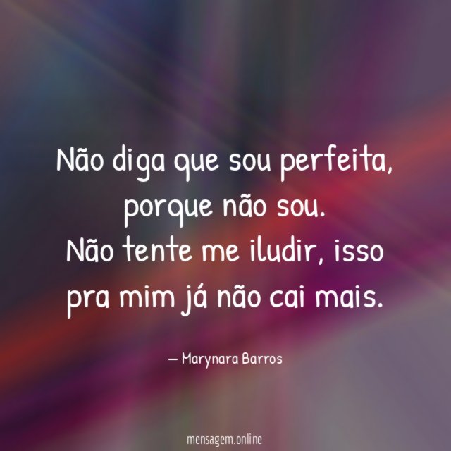 Não diga que sou perfeita