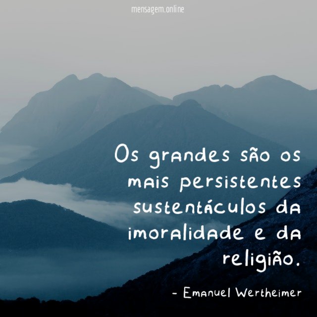 Os grandes são os mais persistentes sustentáculos da