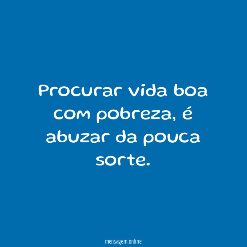 Procurar vida boa com pobreza