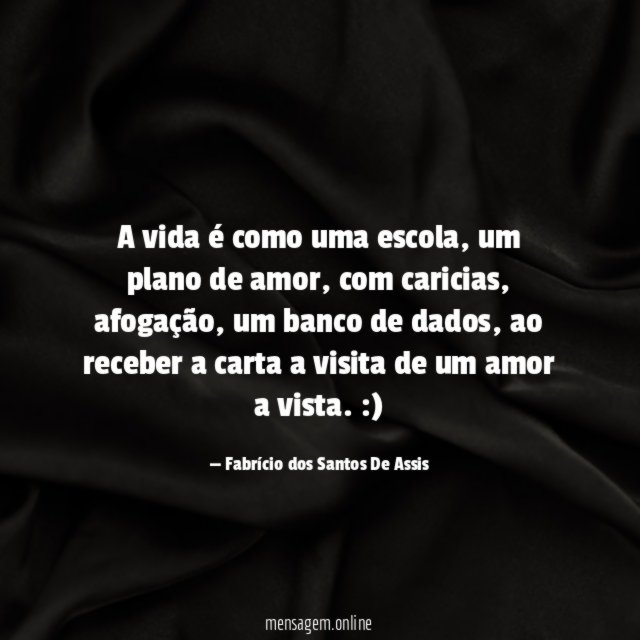 A vida é como uma escola