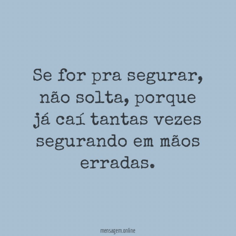 Se for pra segurar
