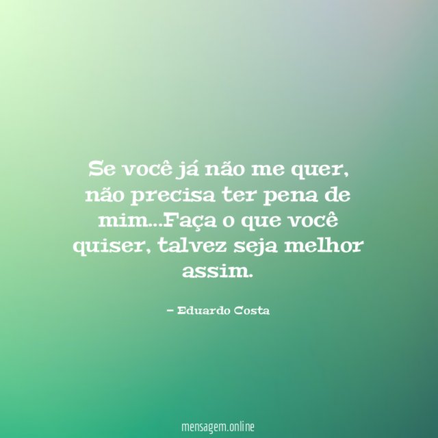 Se você já não me quer