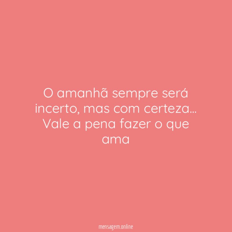 O amanhã sempre será incerto