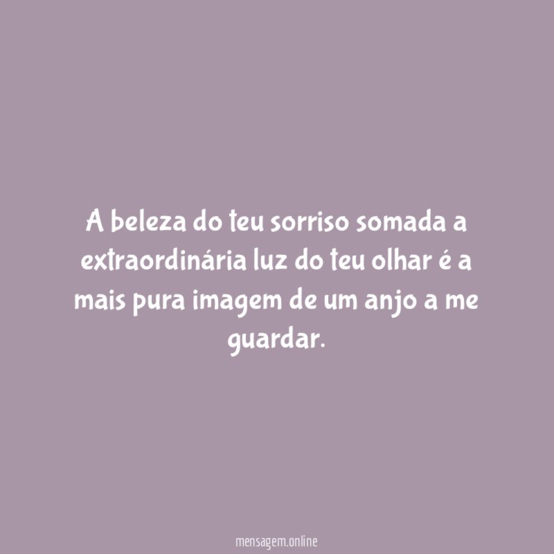 A beleza do teu sorriso somada a extraordinária