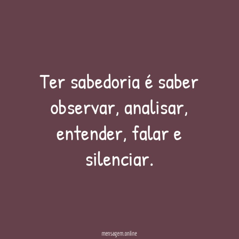 Ter sabedoria é saber observar