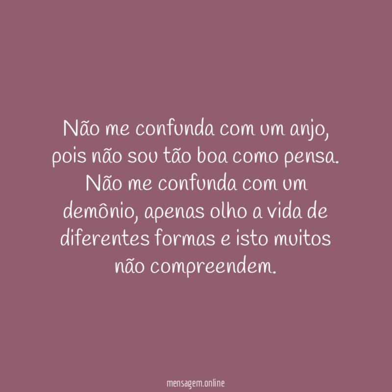 Não me confunda com um anjo