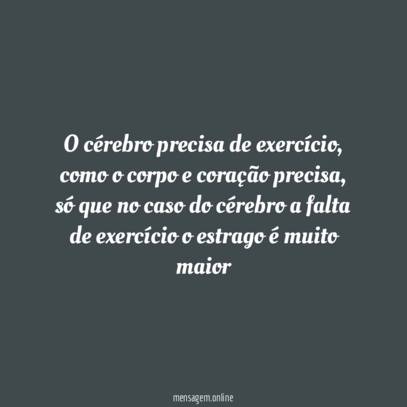O cérebro precisa de exercício