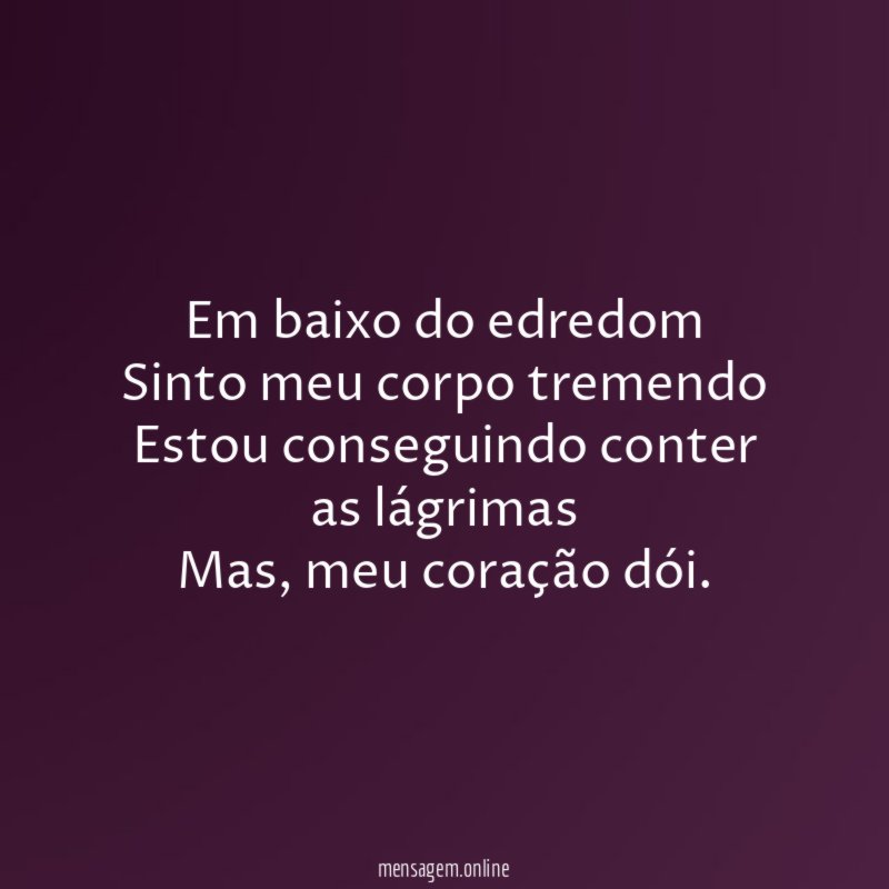 Em baixo do edredom Sinto meu corpo tremendo Estou conseguindo