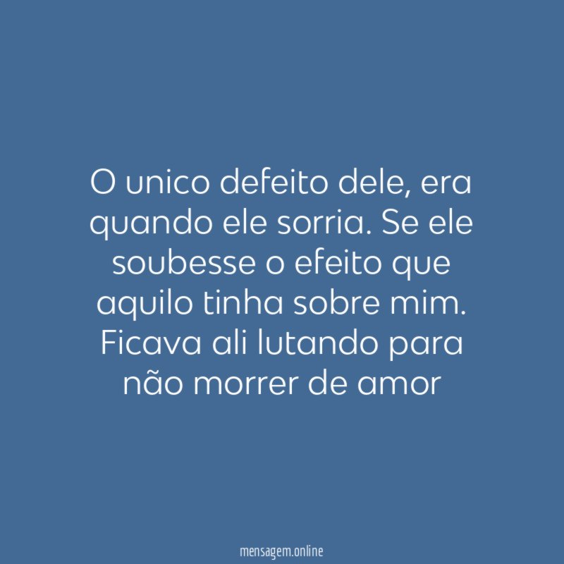 O unico defeito dele