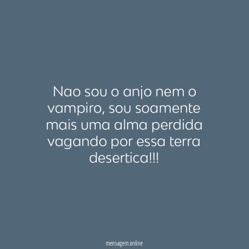 Nao sou o anjo nem o vampiro