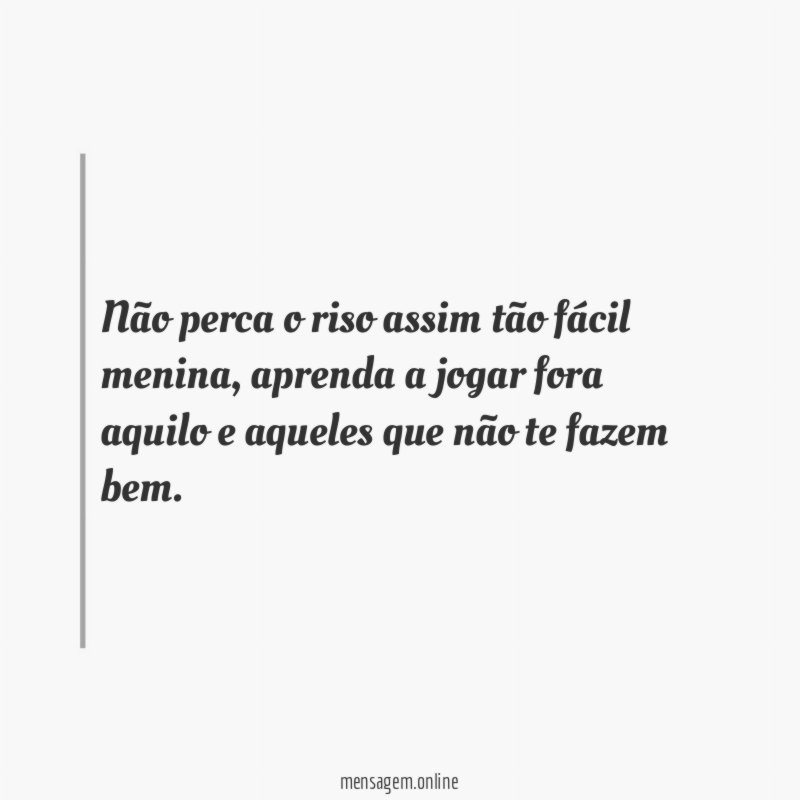 Não perca o riso assim tão fácil menina