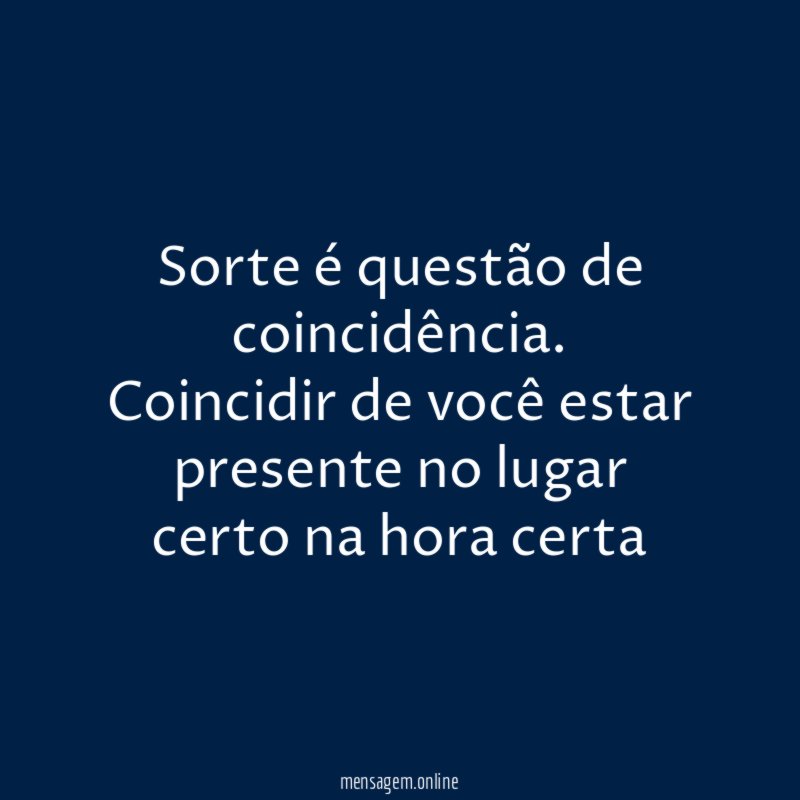 Sorte é questão de coincidência