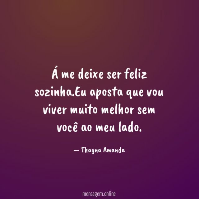 Á me deixe ser feliz sozinha
