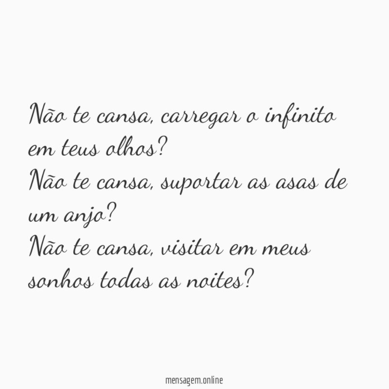 Não te cansa