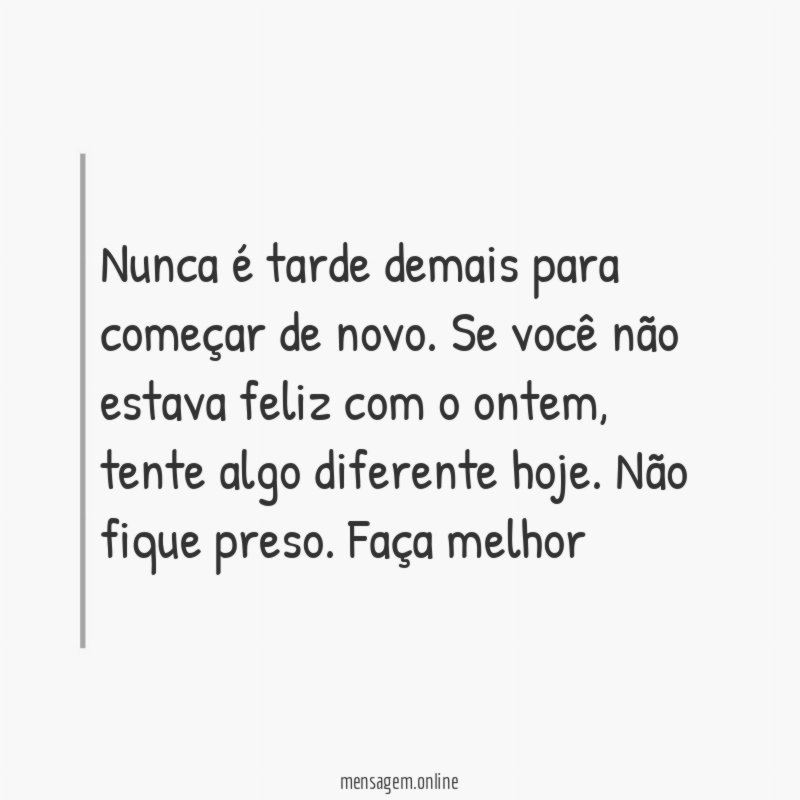 Nunca é tarde demais para começar de novo