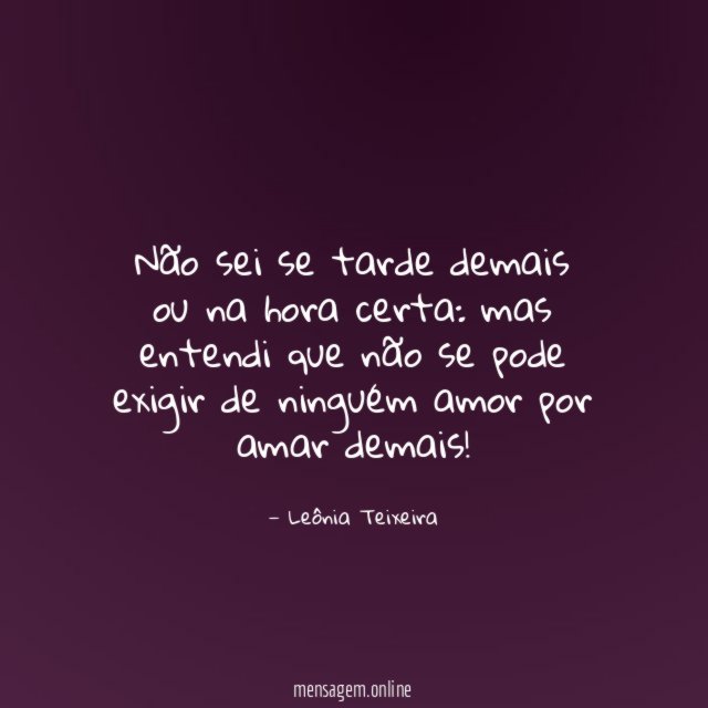 Não sei se tarde demais ou na hora certa