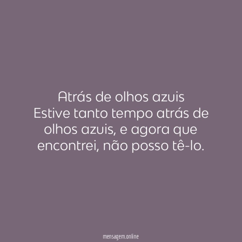 Atrás de olhos azuis